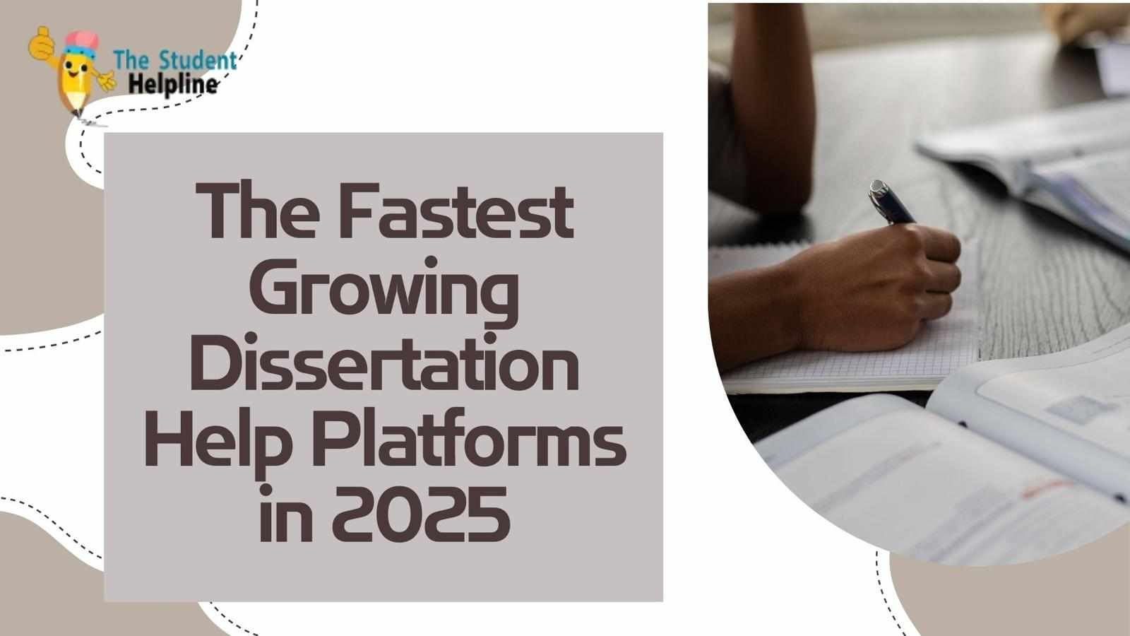The Fastest Growing Dissertation Help Platforms in 2025