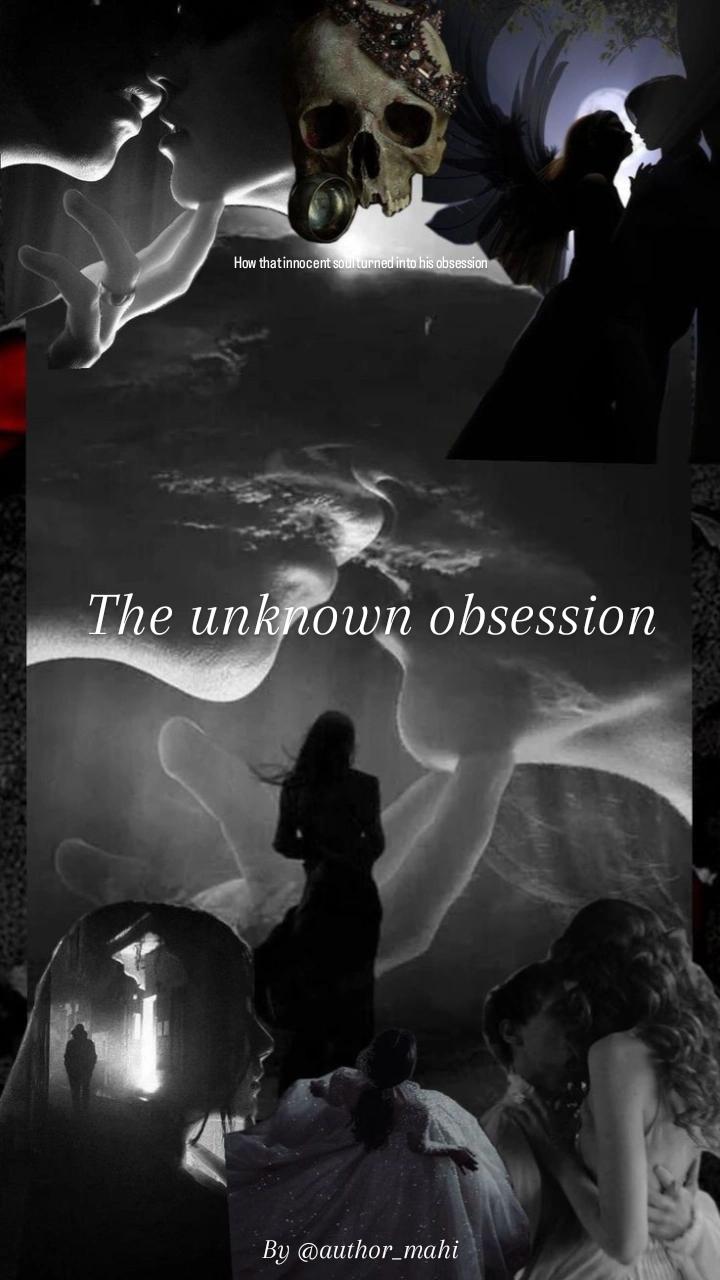 The unknown obsession