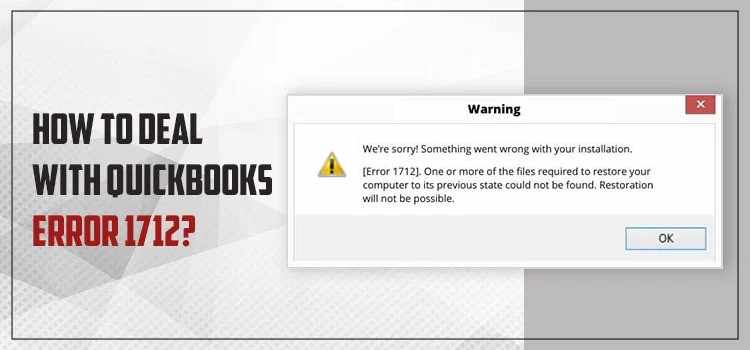 QuickBooks Error 1712 – Causes, Fixes & Support