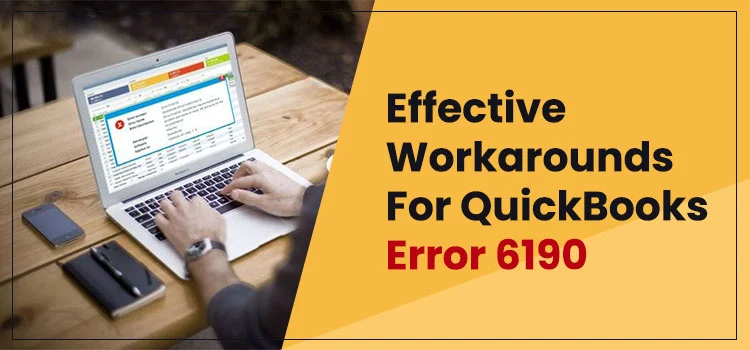 QuickBooks Error 6190: Causes and Solutions for Quick Fixes
