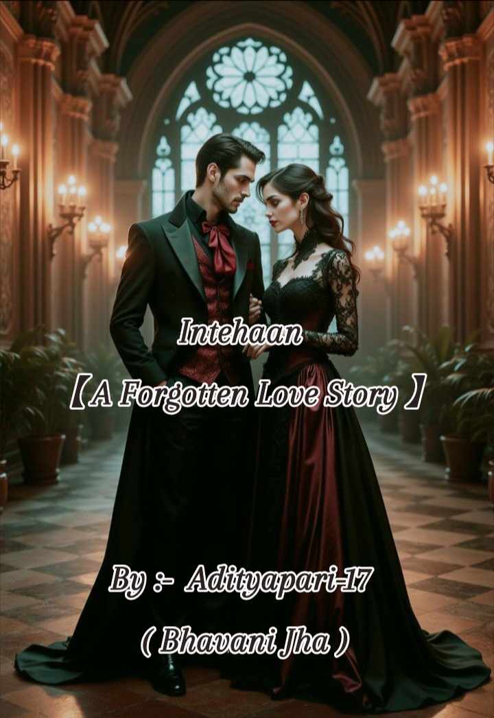 Intehaan ( A Forgotten Love Story )