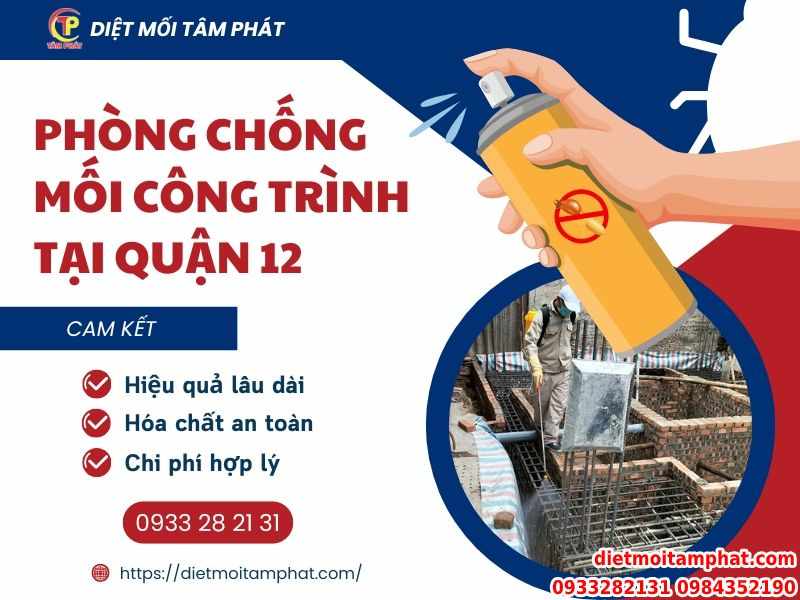 Báo giá phòng chống mối công trình tại quận 12 MỚI nhất