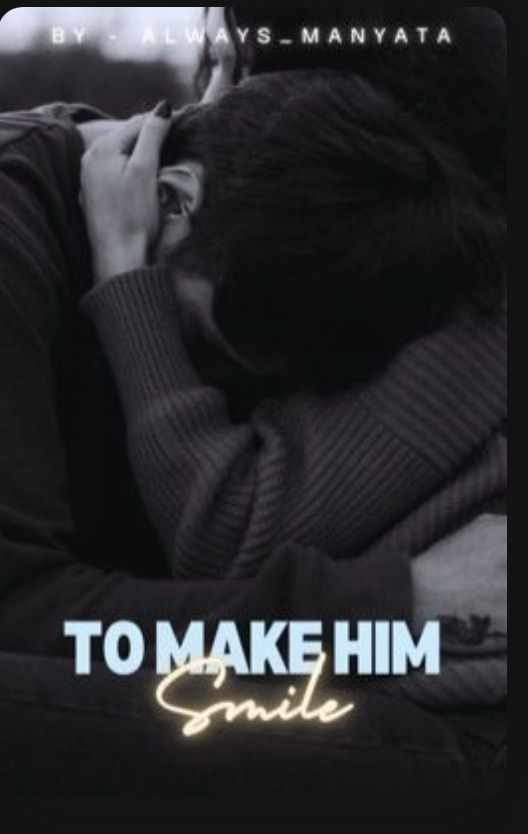 To make him smile
