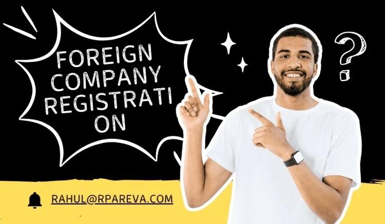 Understanding Foreign Company Registration in India | R Pareva & Company