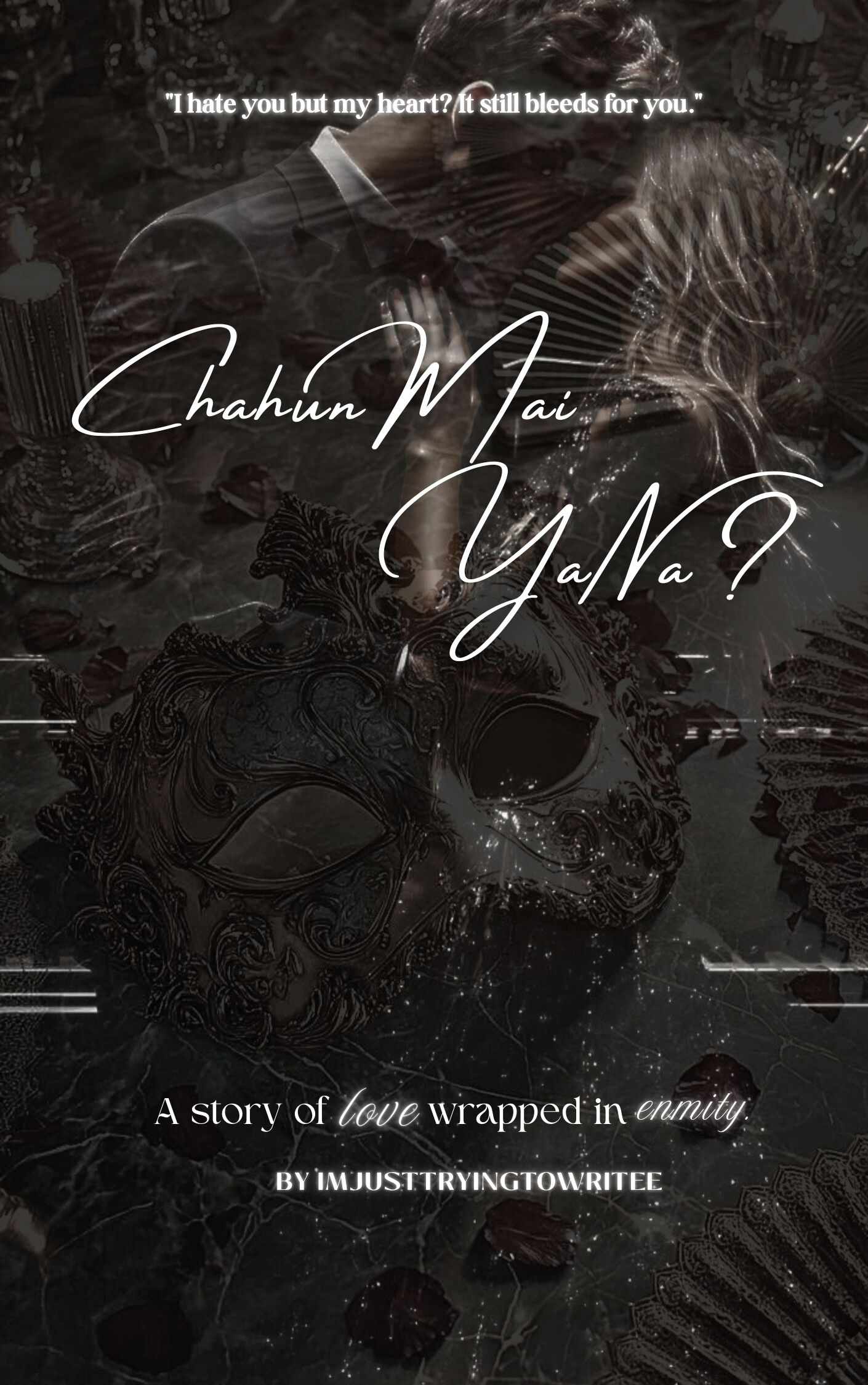 Chahun Mai Ya Na? ( ONGOING)