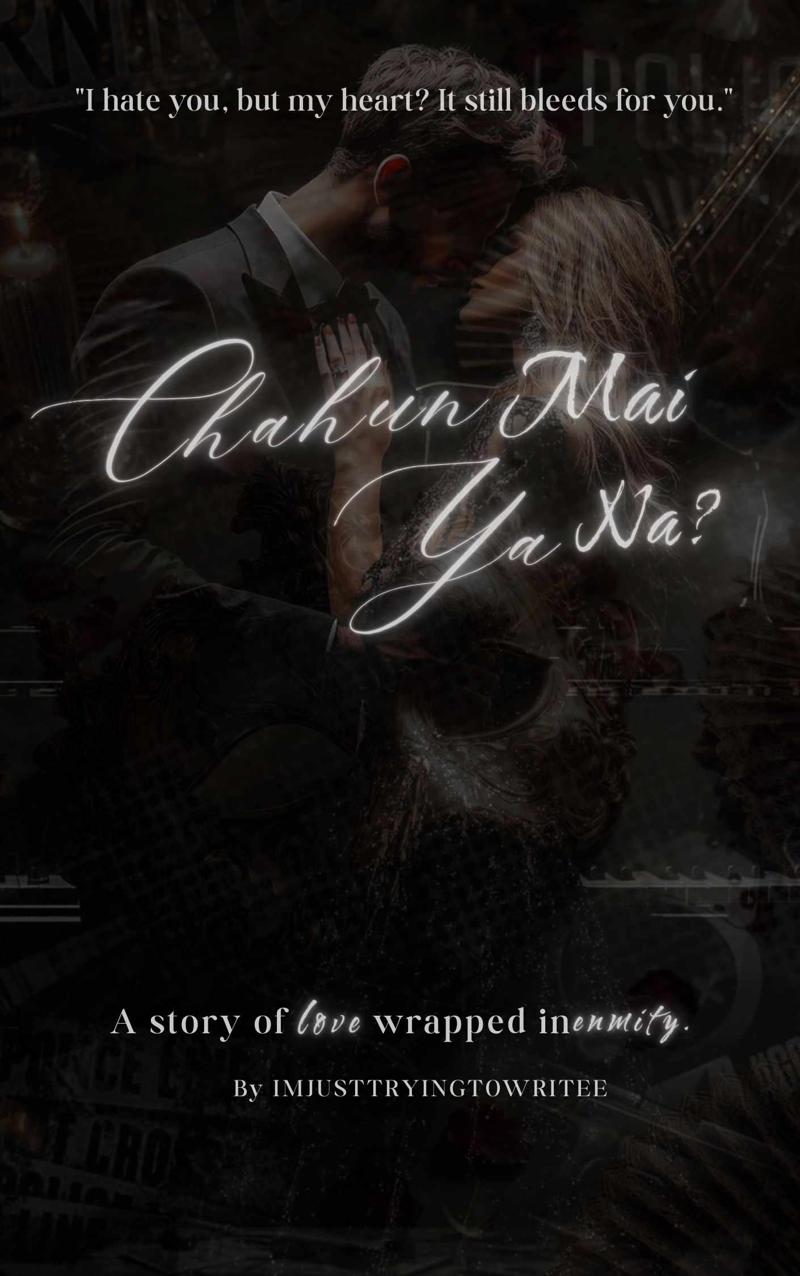 Chahun Mai Ya Na? ( ONGOING)