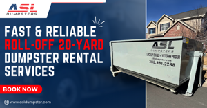 Efficient Waste Management Starts with ASL Dumpsters' 20-Yard Dumpster Rentals