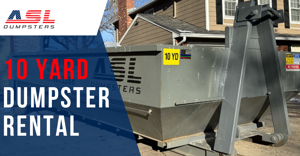 You Need to Know About 10- Yard Dumpster Rental with ASL Dumpsters