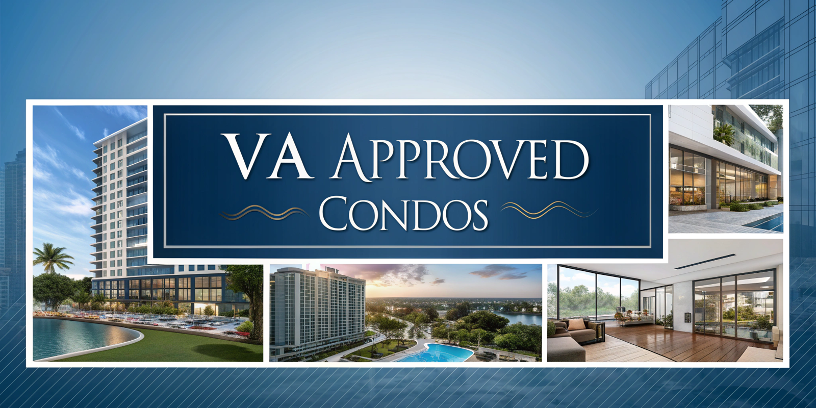 VA Approved Condos: What Every Veteran Needs to Know – A Guide by VA Loan Facts