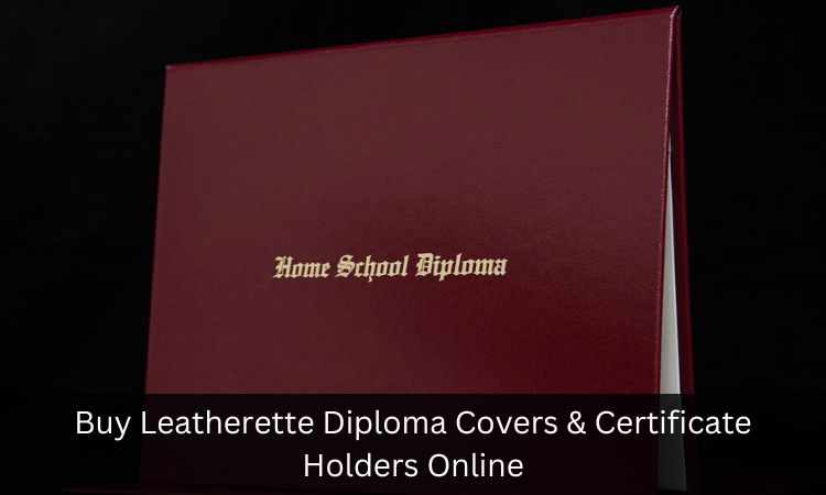 Buy Leatherette Diploma Covers & Certificate Holders Online