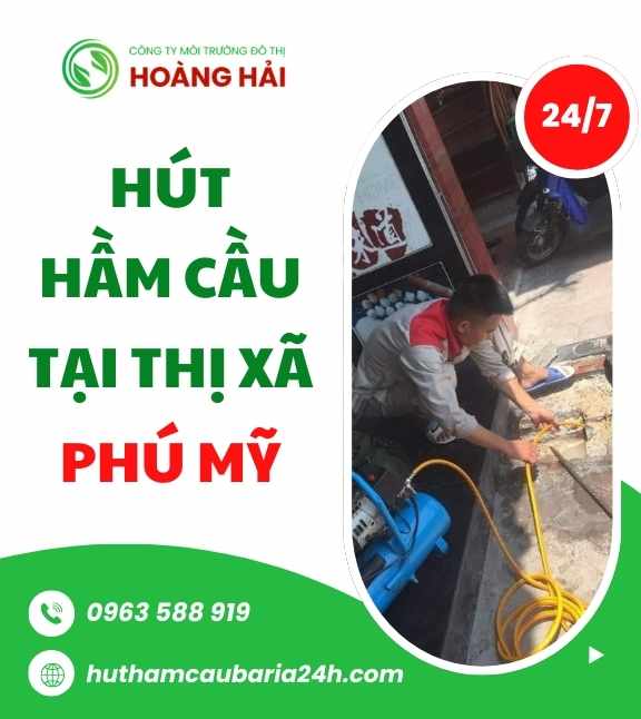 Hút hầm cầu tại thị xã Phú Mỹ nhanh - sạch 100% - GIÁ RẺ