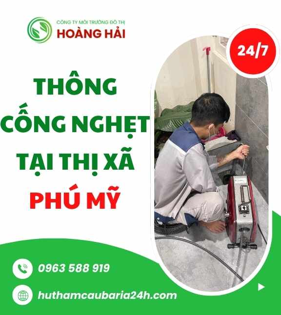 Thông cống nghẹt tại thị xã Phú Mỹ sạch 100% GIÁ TỐT