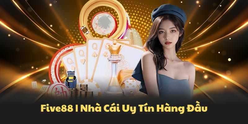 Giới Thiệu Five88 | Nhà Cái Top1 Châu Á 2025 Hiện Nay