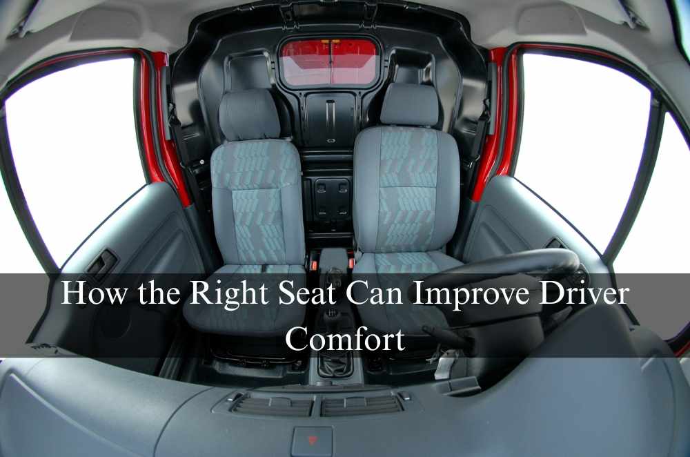 How the Right Seat Can Improve Driver Comfort