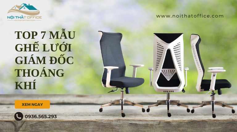 Ghế lãnh đạo lưới – Thoáng mát, hiện đại và linh hoạt