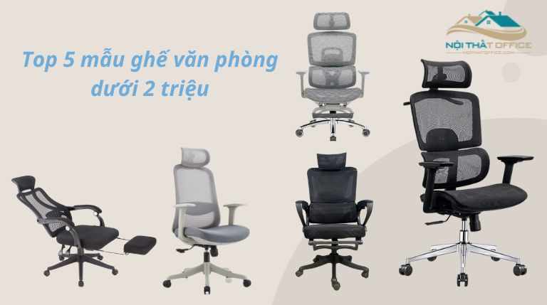 Ghế Văn Phòng Dưới 2 Triệu – Cân Bằng Hoàn Hảo Giữa Giá Và Chất Lượng