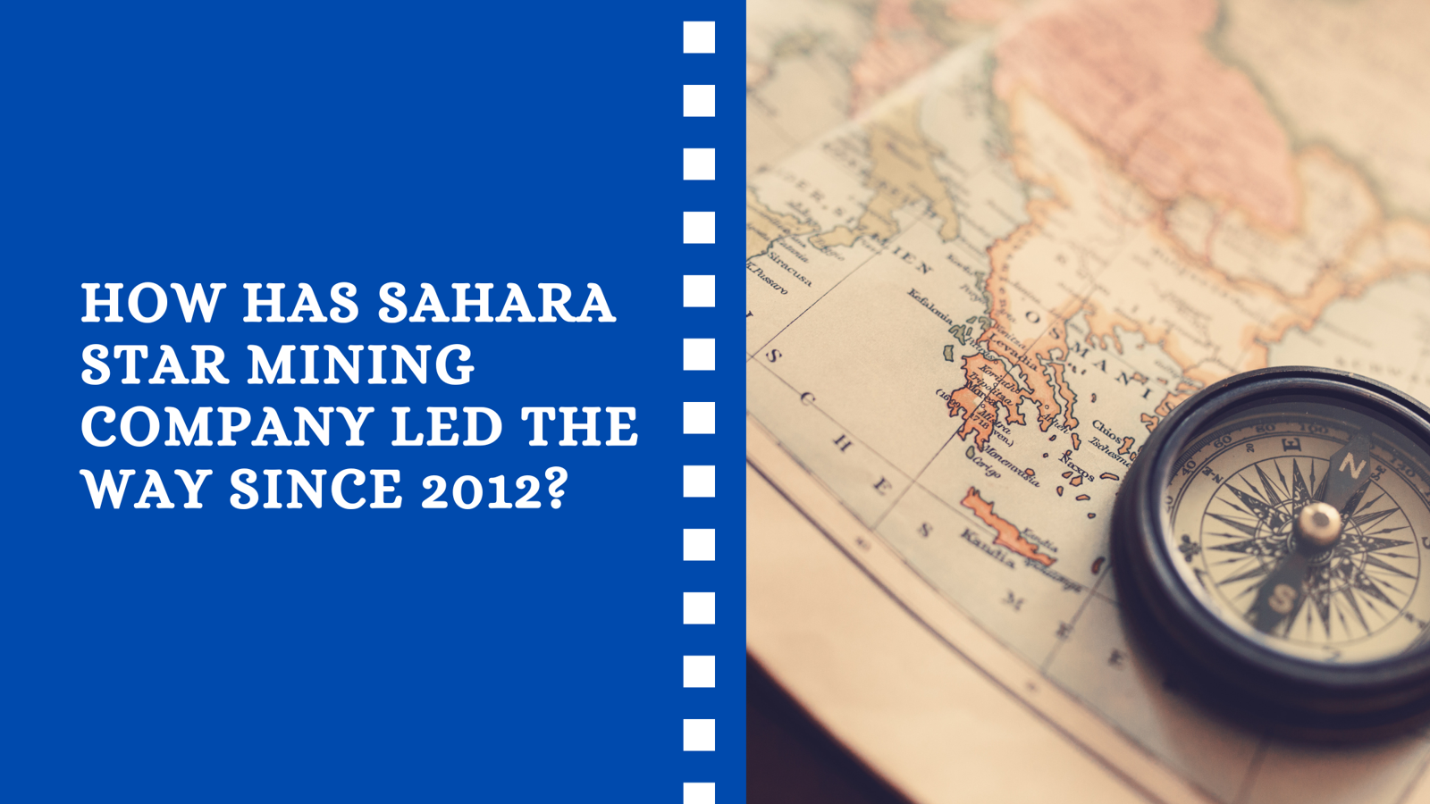 How Has Sahara Star Mining Company Led the Way Since 2012?