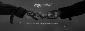Ch-68 "She was kidnapped and he leaves the country!"