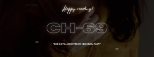 Ch-69 "She is still haunted by her cruel past!"