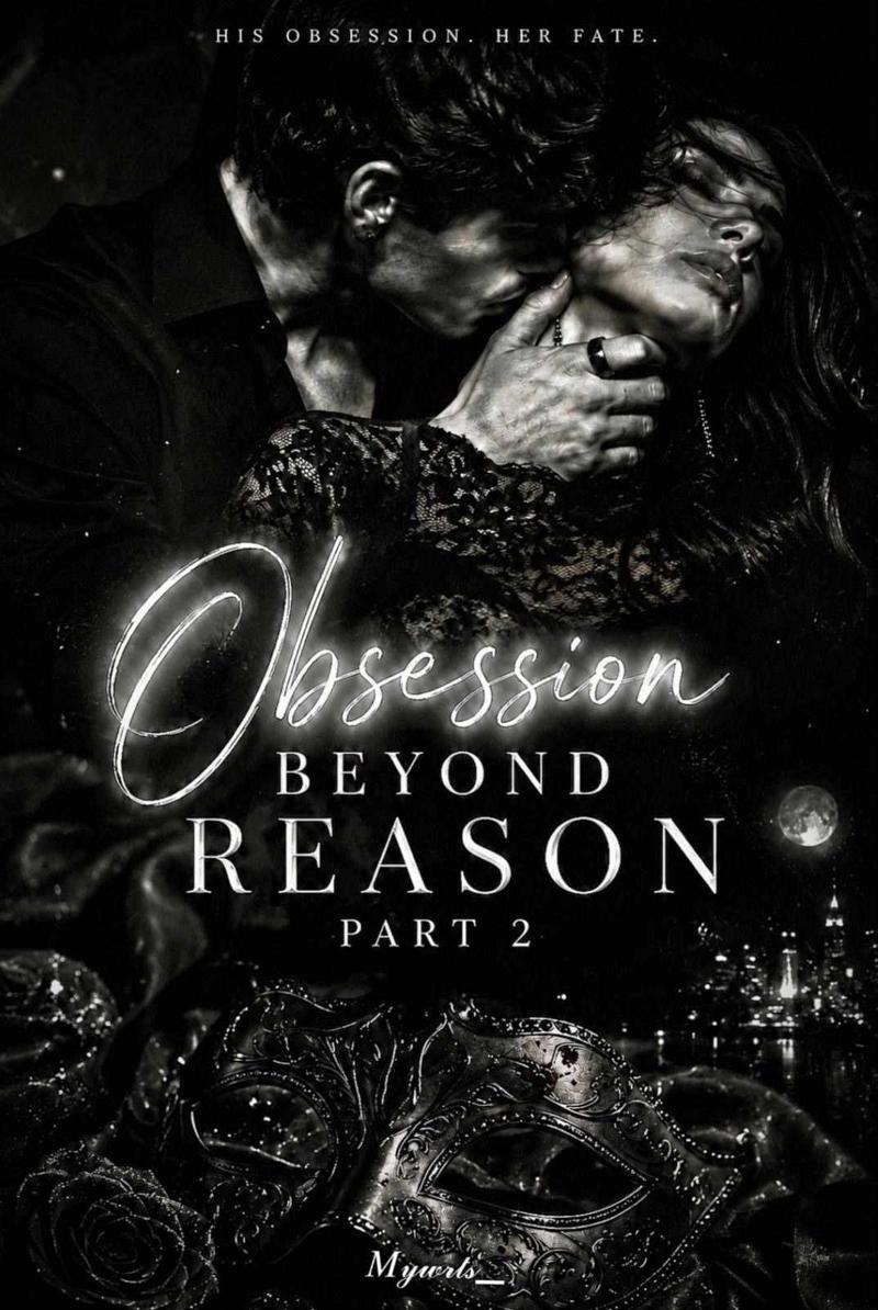 Obsession Beyond Reason (Part-2)