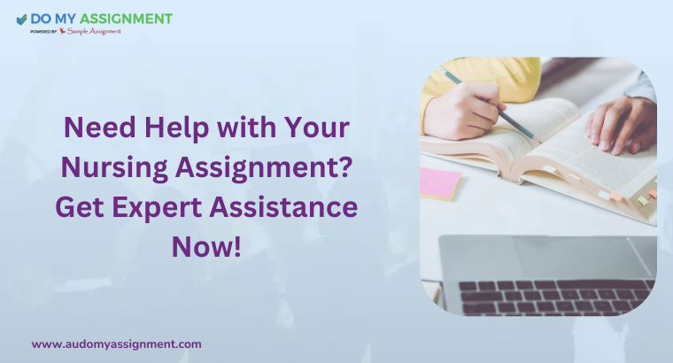 Get Expert Help with Your Nursing Assignment – Quality Solutions Await
