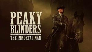 Peaky Blinders: The Immortal Man 2026 Complete Movie Breakdown