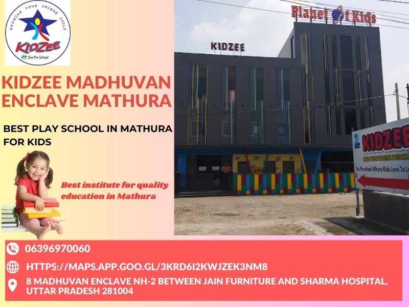 Kidzee Madhuvan Enclave: Best Pre Nursery in Mathura to Discover the Magic of Childhood Learning