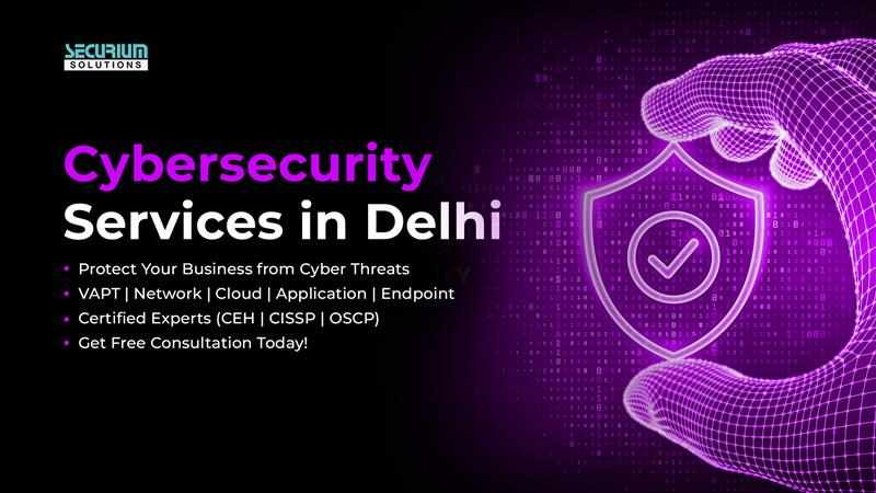 Cybersecurity Services in Delhi