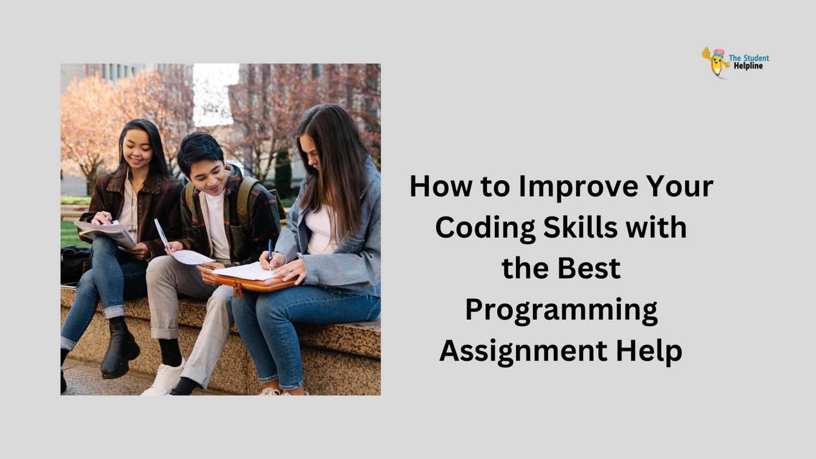 How to Improve Your Coding Skills with the Best Programming Assignment Hel