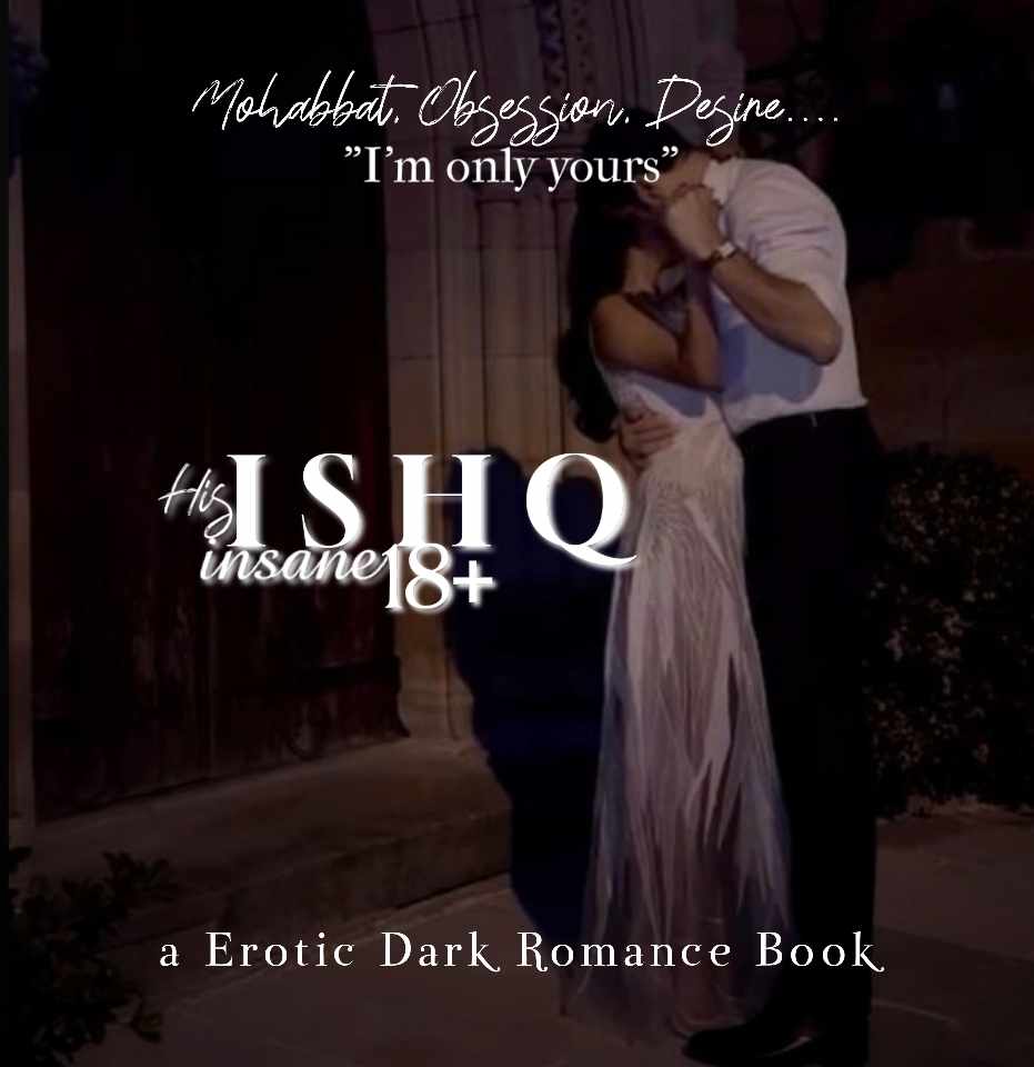 His insane ISHQ | 18+