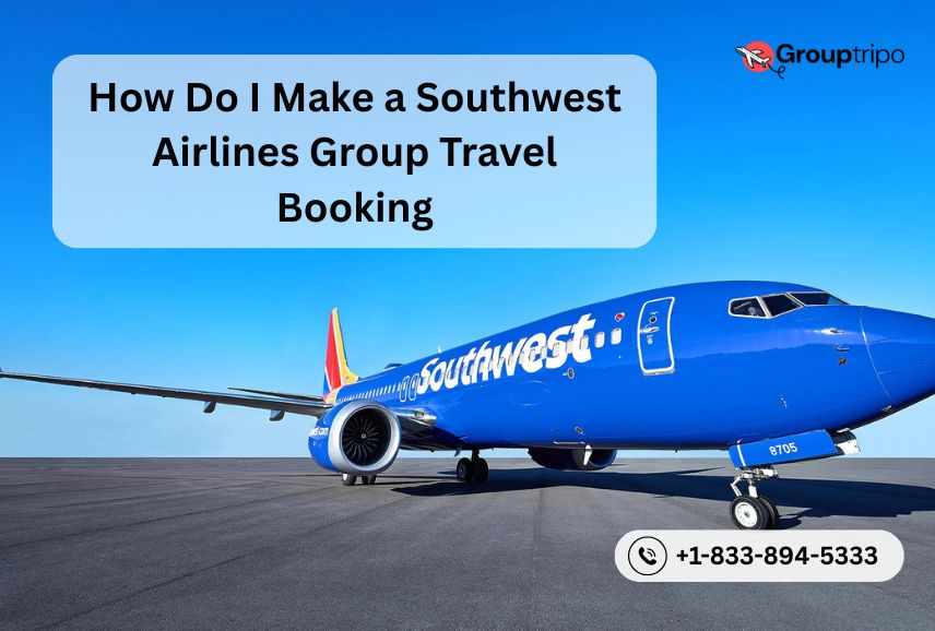 How Do I Make a Southwest Airlines Group Travel Booking?