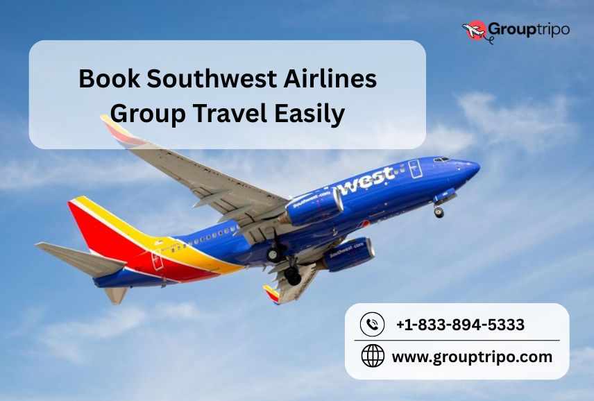 How to Book Southwest Airlines Group Travel Easily?