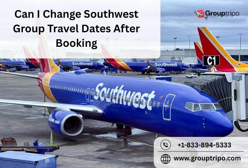 Can I Change Southwest Group Travel Dates After Booking?