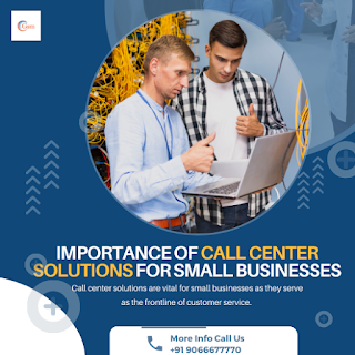 Understanding the Importance of Call Center Solutions for Small Businesses