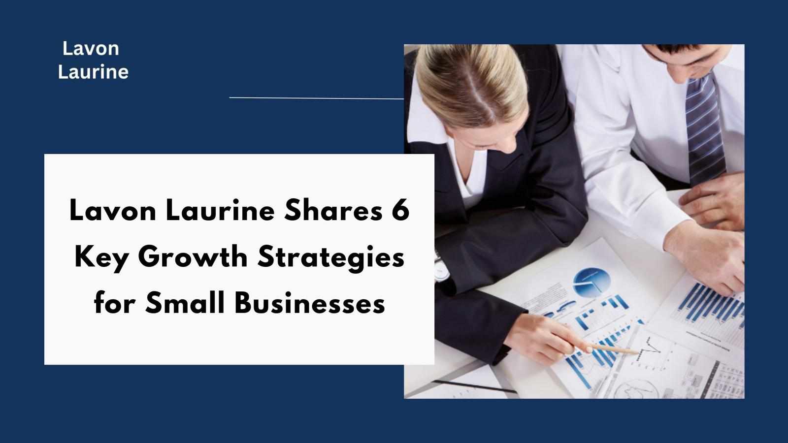 Lavon Laurine Shares 6 Key Growth Strategies for Small Businesses