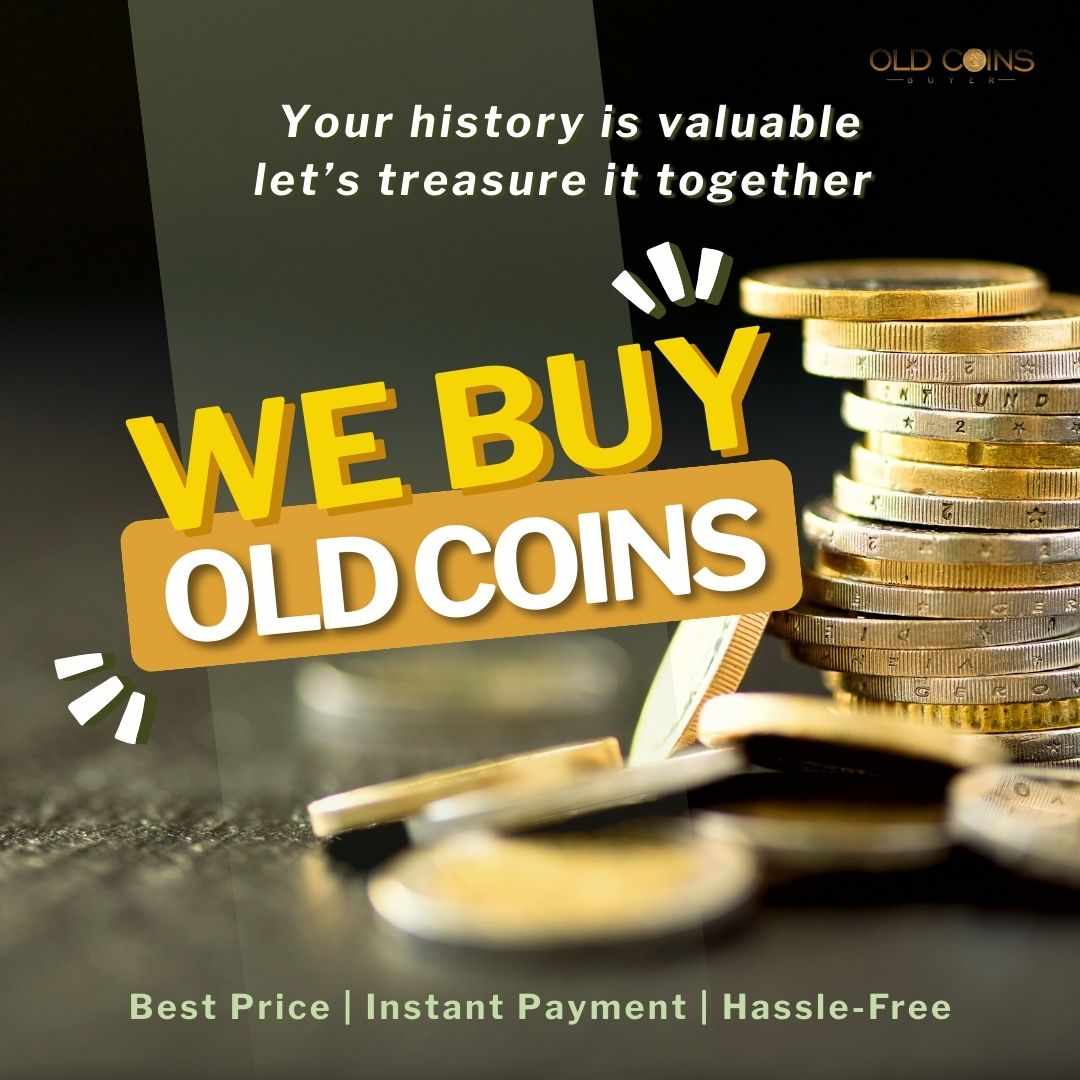 Old Coin Buyer – A Complete Guide to Selling and Buying Rare Coins