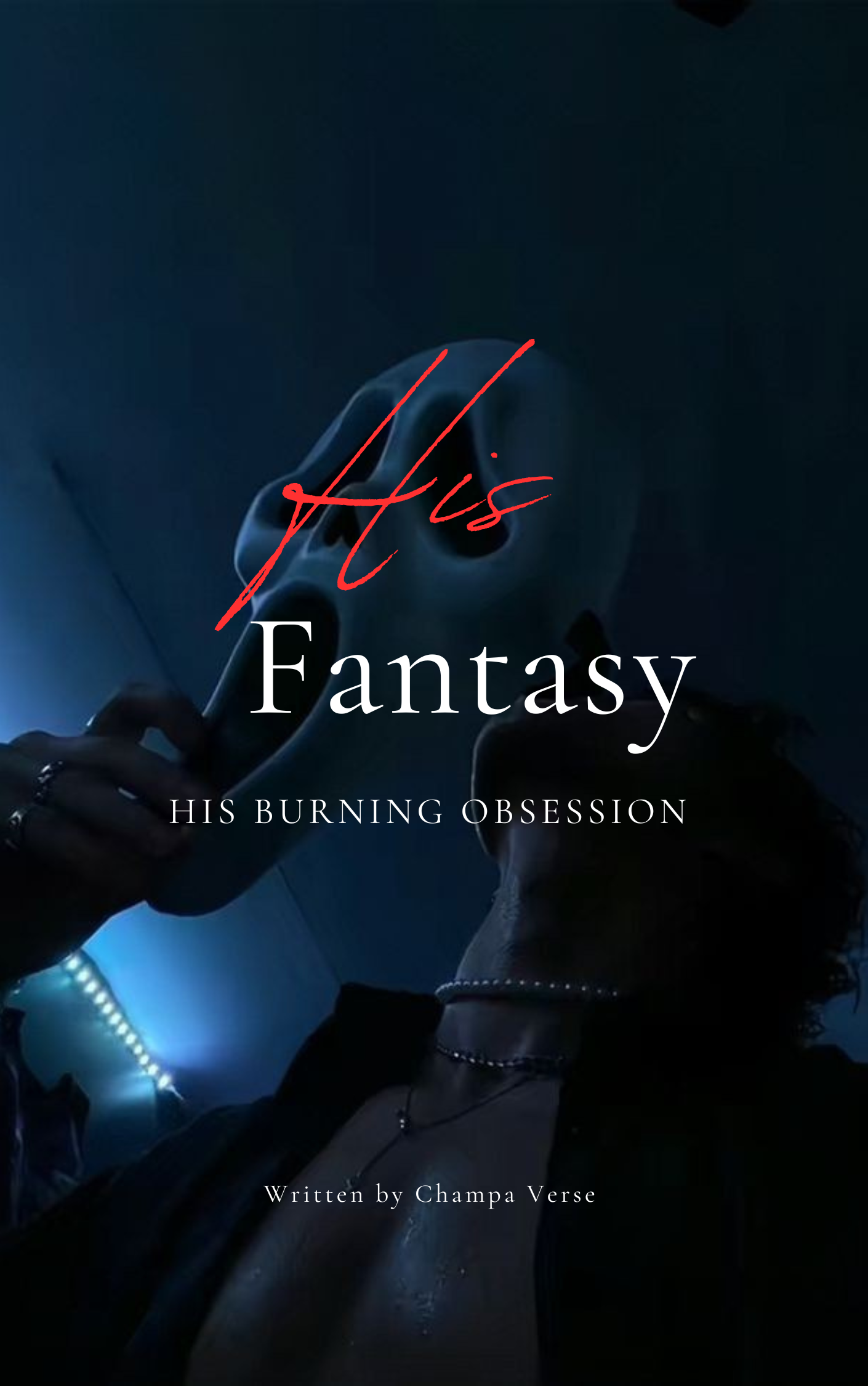 His fantasy : his burning obsession