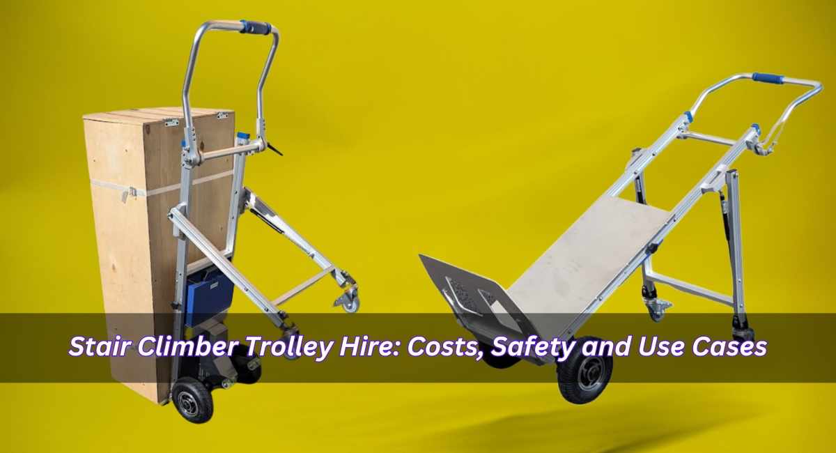 Stair Climber Trolley Hire: Costs, Safety and Use Cases