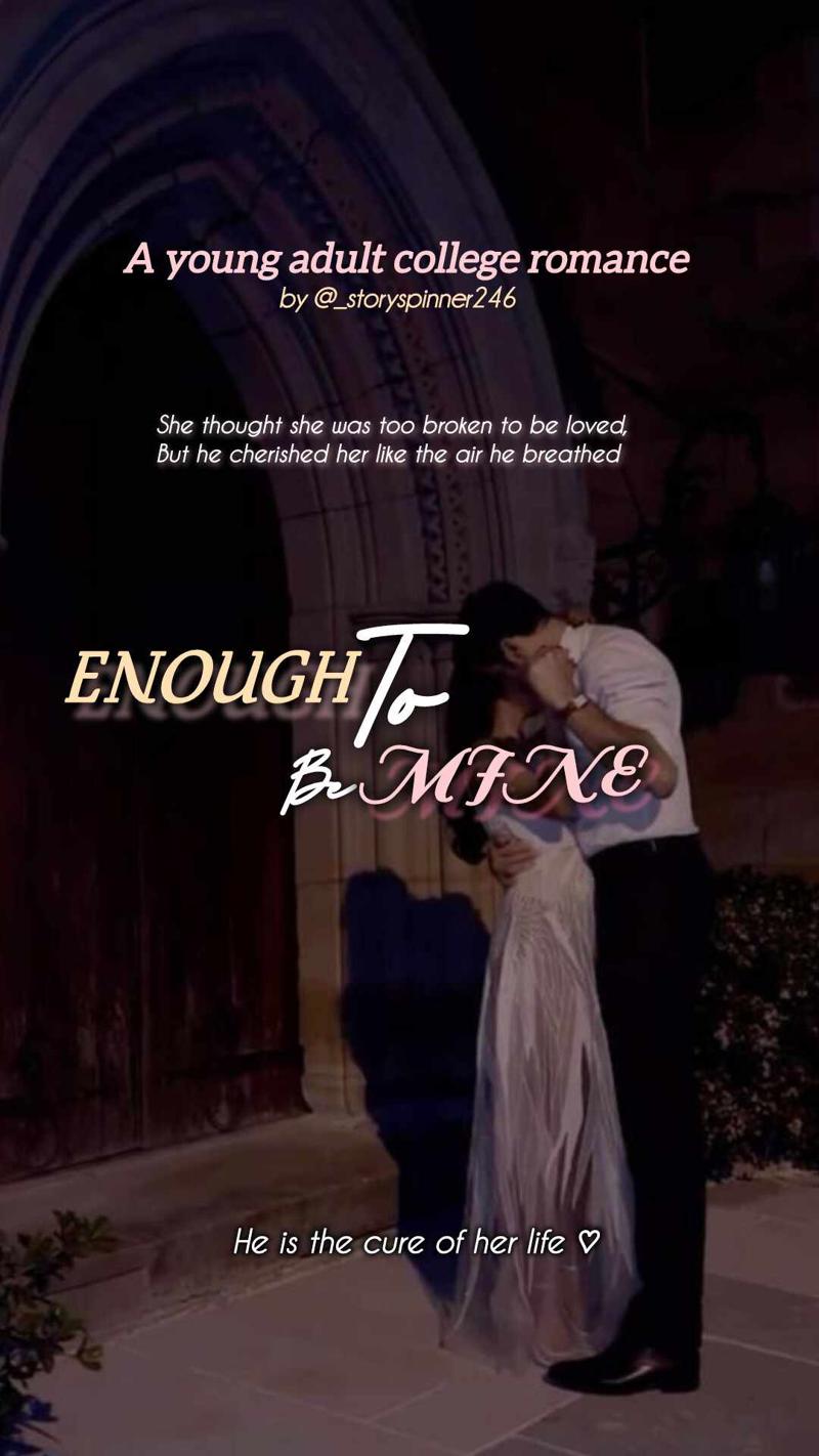 Enough to be mine