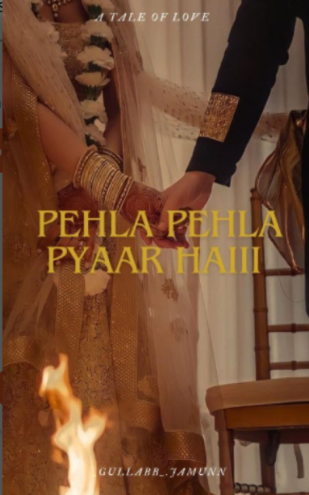 Pehla pehla pyaar haiii {A TALEN OF LOVE}