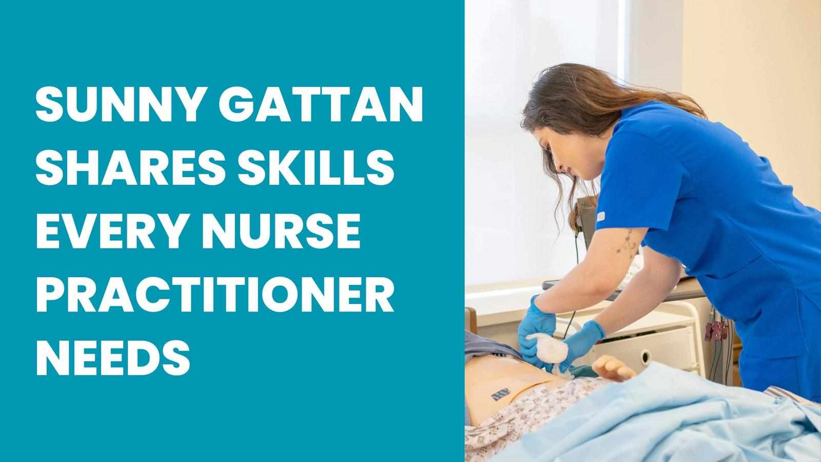 Sunny Gattan Shares Skills Every Nurse Practitioner Needs