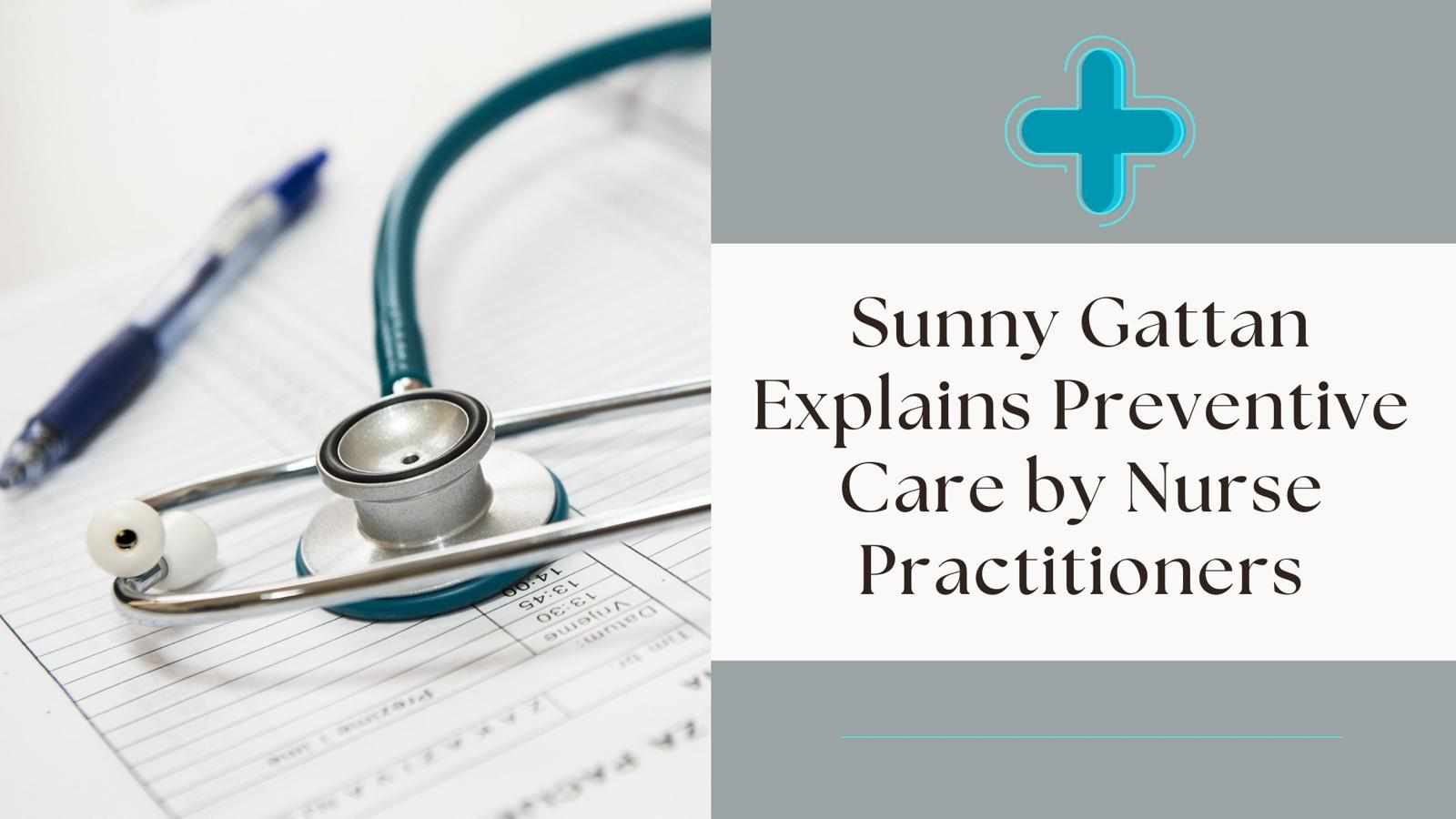 Sunny Gattan Explains Preventive Care by Nurse Practitioners