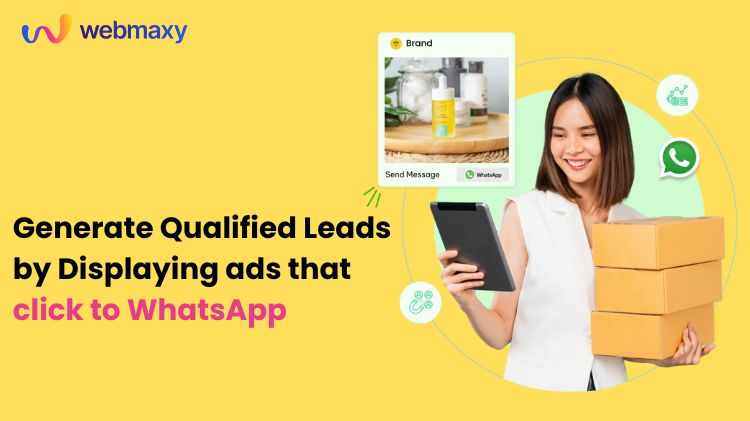 Generate Qualified Leads by Displaying ads that click to WhatsApp