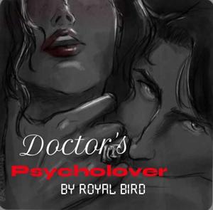 Doctor's Psycholover!!