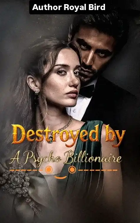 Destroyed By A Psycho Billionaire