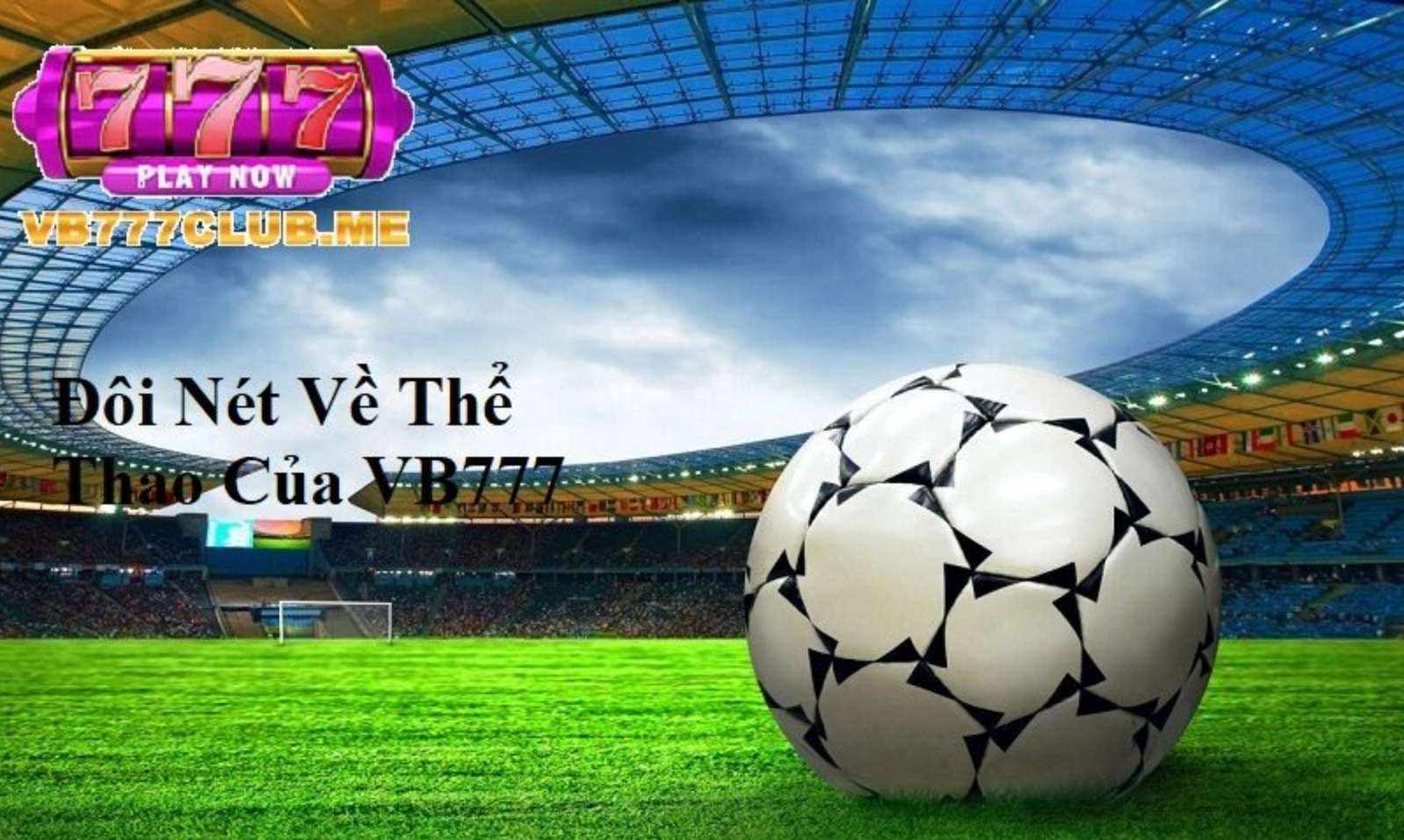 VB777 Thể Thao – Sân Chơi Cá Cược Đỉnh Cao Cho Mọi Tín Đồ Thể Thao