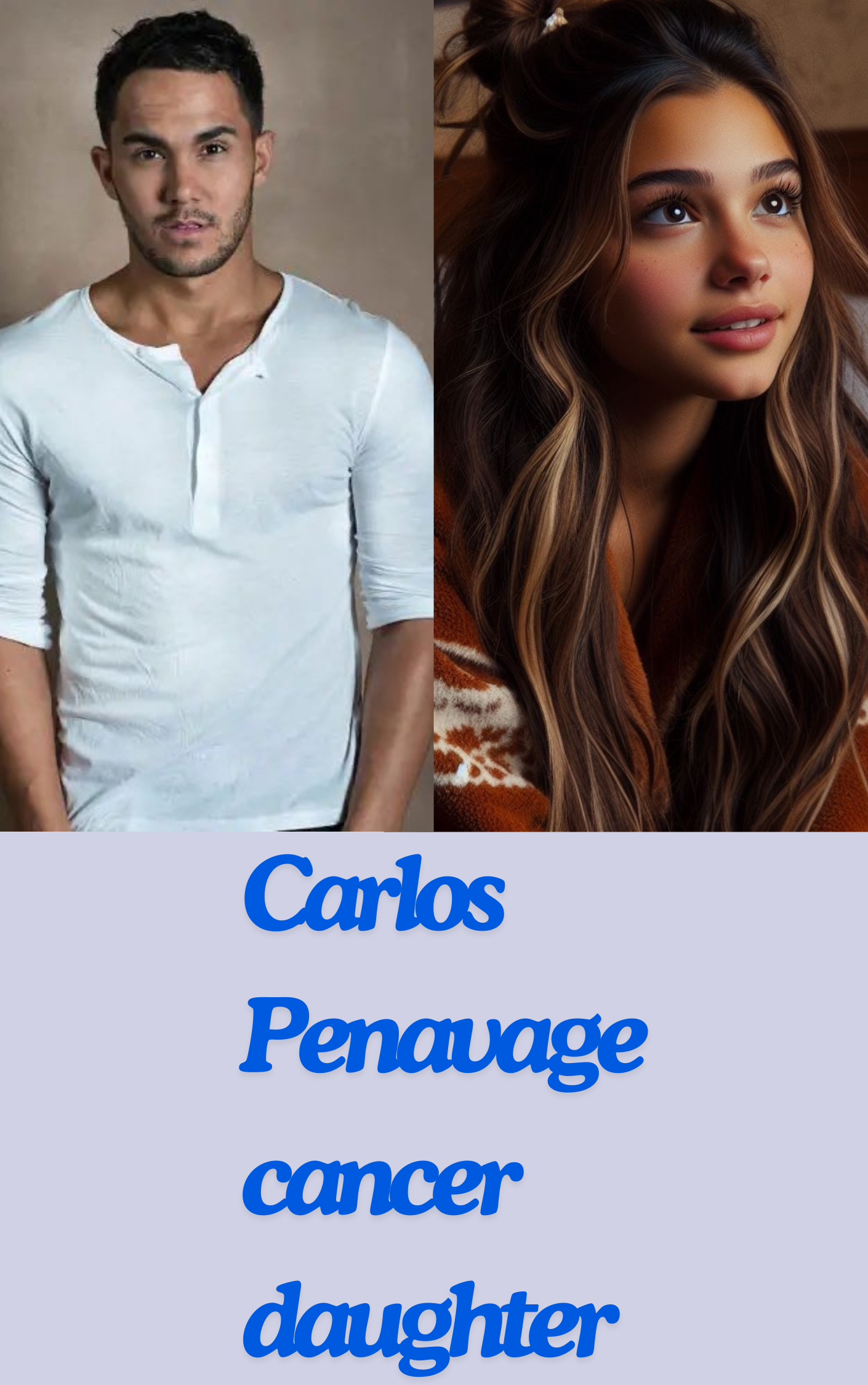 Carlos Penavge cancer daughter