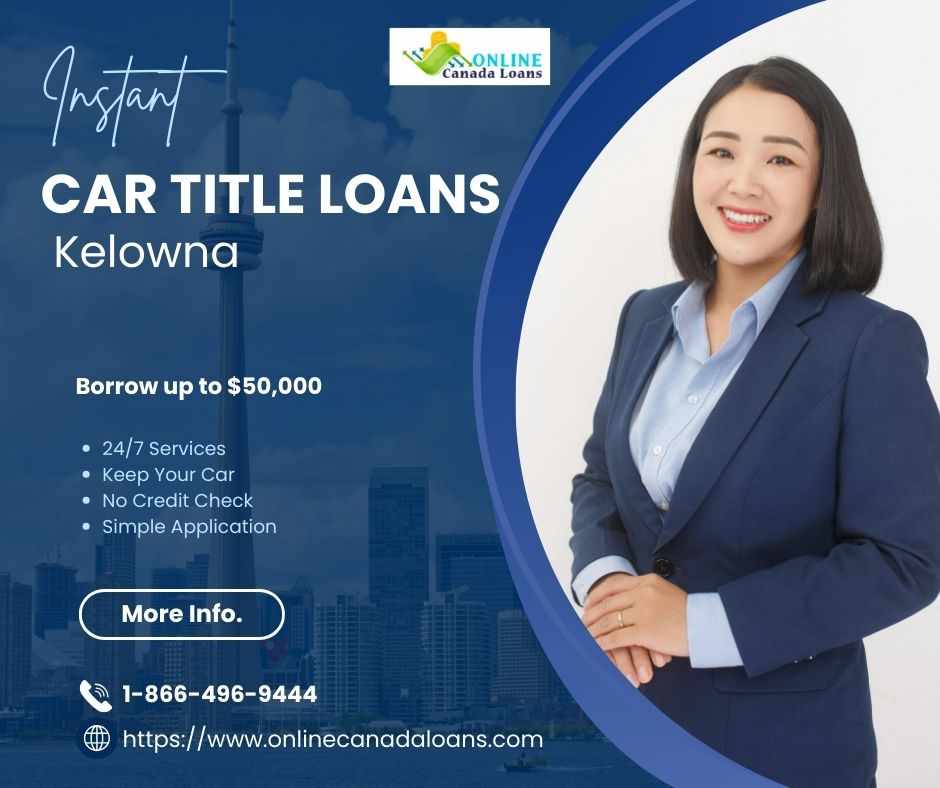 Fast Car Title Loans Kelowna | Same-Day Approval