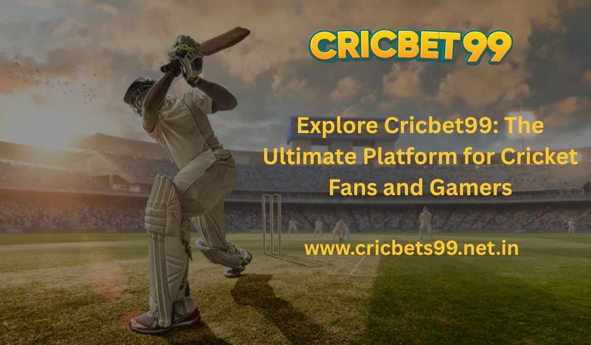 Explore Cricbet99: The Ultimate Platform for Cricket Fans and Gamers