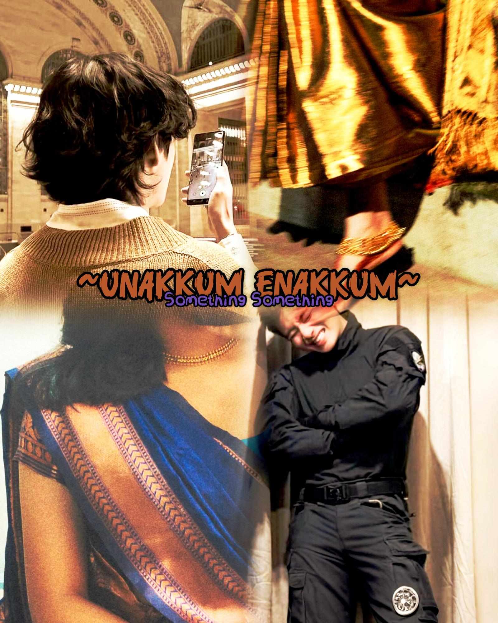 UNAKKUM ENAKKUM Smthg Smthg